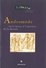 ANDROMEDE OU LE HEROS A L'EPREUVE DE LA BEAUTE