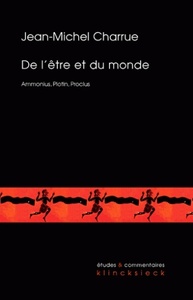 DE L'ETRE ET DU MONDE - AMMONIUS, PLOTIN, PROCLUS