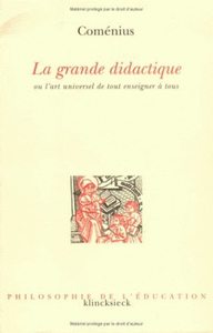 LA GRANDE DIDACTIQUE - OU L'ART UNIVERSEL DE TOUT ENSEIGNER A TOUS