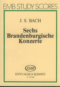SECHS BRANDENBURGISCHE KONZERTE BWV 1046-1051 MUSIQUE D'ENSEMBLE
