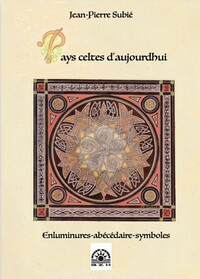 PAYS CELTES D'AUJOURD'HUI - ENLUMINURES-ABECEDAIRE-SYMBOLES