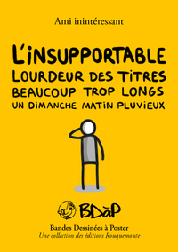 L'INSUPPORTABLE LOURDEUR DES TITRES BEAUCOUP TROP LONGS UN DIMANCHE MATIN PLUVIEUX