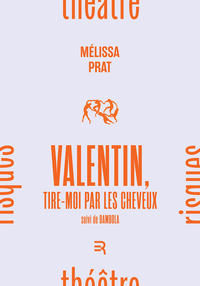 VALENTIN TIRE-MOI PAR LES CHEVEUX