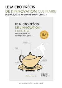 MICRO PRECIS DE L'INNOVATION CULINAIRE - DE L'INCROYABLE AU COMPLETEMENT GENIAL !