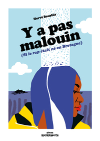 Y A PAS MALOUIN AE  SI LE RAP ETAIT NE EN BRETAGNE