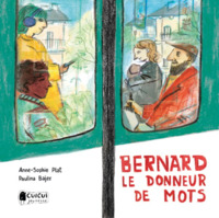 BERNARD, LE DONNEUR DE MOTS.