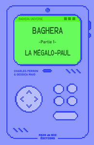 BAGHERA - PARTIE 1 - LA MEGALO-PAUL