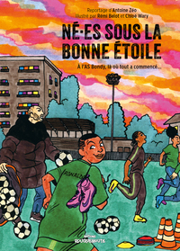 NE.ES SOUS LA BONNE ETOILE : A L'AS BONDY, LA OU TOUT A COMMENCEAE