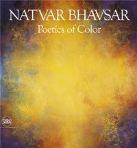 Natvar Bhavsar Poetics of Colors /anglais