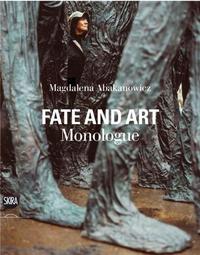 Magdalena Abakanowicz: Fate and Art - Monologue (Hardback) /anglais