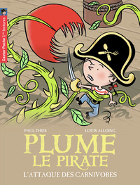 PLUME LE PIRATE - T05 - L'ATTAQUE DES CARNIVORES - ILLUSTRATIONS, COULEUR