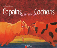 COPAINS COMME COCHONS