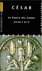 La Guerre des Gaules. Livres I et II