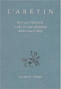 SUR LA POETIQUE, L'ART ET LES ARTISTES (MICHEL-ANGE ET TITIEN) - EDITION BILINGUE