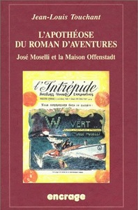 L' APOTHEOSE DU ROMAN D'AVENTURES - JOSE MOSELLI ET LA MAISON OFFENSTADT.