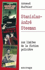 STANISLAS-ANDRE STEEMAN - AUX LIMITES DE LA FICTION POLICIERE