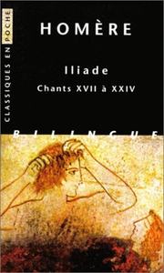 ILIADE. CHANTS XVII A XXIV