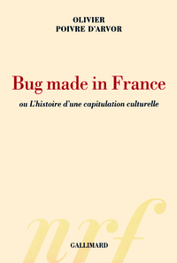 Bug made in France ou L'histoire d'une capitulation culturelle