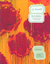 Cy Twombly. Blooming