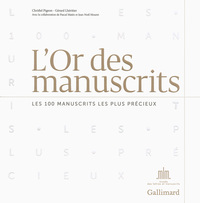 L'OR DES MANUSCRITS - LES 100 MANUSCRITS LES PLUS PRECIEUX