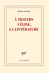 À travers Céline, la littérature