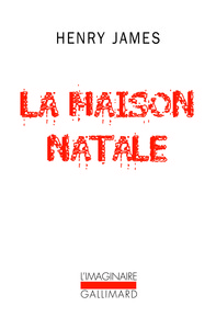 La Maison Natale et autres nouvelles