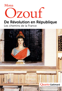 DE REVOLUTION EN REPUBLIQUE - LES CHEMINS DE LA FRANCE