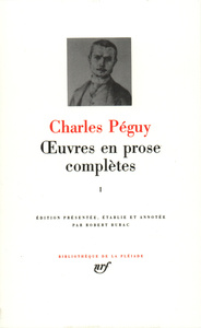 OEUVRES EN PROSE COMPLETES - VOL01 - PERIODE ANTERIEURE AUX "CAHIERS DE LA QUINZAINE" (1897-1899) -