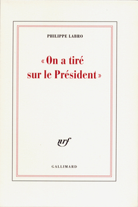 ON A TIRE SUR LE PRESIDENT