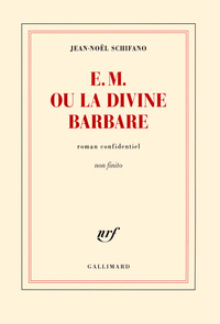 E. M. ou La Divine Barbare