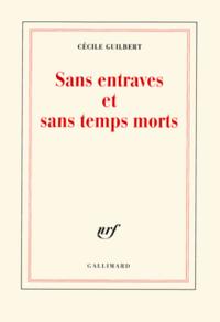 Sans entraves et sans temps morts