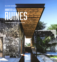 HABITER LES RUINES - TRANSFORMER - REINVENTER