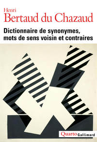 DICTIONNAIRE DE SYNONYMES, MOTS DE SENS VOISIN ET CONTRAIRES