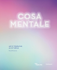 COSA MENTALE - ART ET TELEPATHIE AU XX  SIECLE