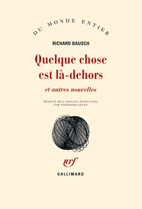 Quelque chose est là-dehors et autres nouvelles