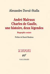 André Malraux - Charles de Gaulle, une histoire, deux légendes