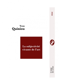 LA SUBJECTIVITE VIVANTE DE L'ART