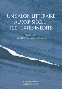 Un salon littéraire au XXIe siècle : 100 textes inédits
