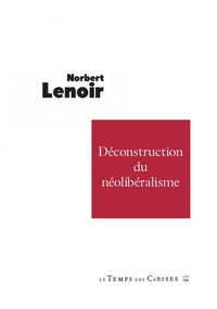 DECONSTRUCTION DU NEOLIBERALISME