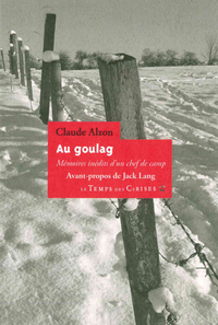 AU GOULAG - MEMOIRES INEDITS D'UN CHEF DE CAMP