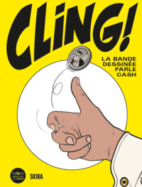 Cling ! La bande dessinée parle cash