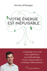 Votre énergie est inépuisable