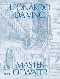 Leonardo da Vinci: Master of Water /anglais