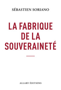 La fabrique de la souveraineté