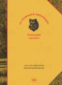 CUISINIER PROVENCAL-EDOUARD LOUBET (LE) - LES 100 RECETTES INCONTOURNABLES