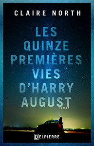 LES QUINZE PREMIERES VIES D'HARRY AUGUST