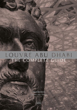 Louvre Abu Dhabi: The Complete Guide. English edition /anglais