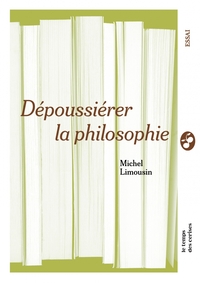 DEPOUSSIERER LA PHILOSOPHIE