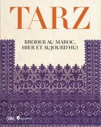 TARZ. BRODER AU MAROC D'HIER À AUJOURD'HUI