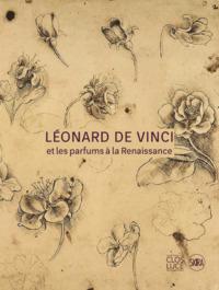 Léonard de Vinci et les parfums à la Renaissance